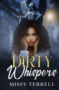 Dirty Whispers: A Bad Boy Second Chance Romantic Suspense by Missy Terrell