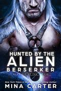Hunted by the Alien Berserker by Mina Carter