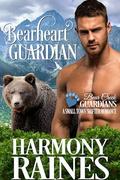 Bearheart Guardian: A Small Town Shifter Romance by Harmony Raines