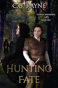Hunting Fate: An MM Epic Fantasy Romance (Eternal Wanderers #1) by C.G. Rayne