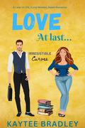 Love At Last...: A Later-In-Life, Curvy Woman, Sweet Instalove Romance (Irresistible Curves #1) by Kaytee Bradley