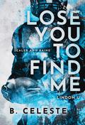Lose You to Find Me (Lindon U #3) by B. Celeste