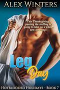 Leg Day (Hotblooded Holidays #7) by Alex Winters