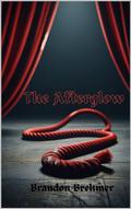 The Afterglow by Brandon Brehmer