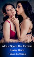 Alexia Spoils Her Partners (Healing Hearts #15) by Tamara Earthsong