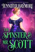 The Spinster and Mr. Scott: A Regency Historical Romance Novel (Highland Knights #1) by Jennifer Haymore