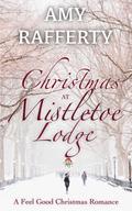 Christmas at Mistletoe Lodge by Amy Rafferty