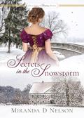 Secrets in the Snowstorm (Once Upon a Christmas Storm) by Miranda D. Nelson