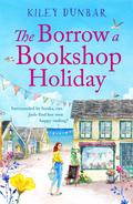 The Borrow a Bookshop Holiday (Borrow a Bookshop #1) by Kiley Dunbar