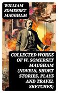 Collected Works of W. Somerset Maugham by William Somerset Maugham