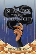 Shadows in the golden city (Chronicles of Ambrose #1) by Jennifer Kay