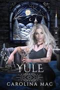 Yule: A Holiday Novella (The Sabbats #4) by Carolina Mac
