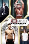 A Hero Ensnared: The Complete Series by Ethan White