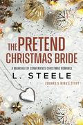 The Pretend Christmas Bride: Edward & Mira's story. Standalone Marriage of Convenience Christmas Romance by L. Steele