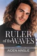 Ruler of the Waves (Love at Lake Clyde #3) by Aiden Ainslie