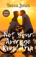 Not Your Average Road Trip (Angels #2) by Becca Jones