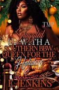 SNUGGLED UP WITH A SOUTHERN QUEEN BBW FOR THE HOLIDAYS by E. Jenkins