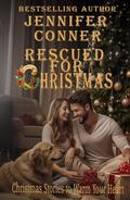 Rescued for Christmas: Sweet Holiday Short Stories - Dog Tags for Christmas and Christmas at Central Bark by Jennifer Conner