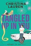 Tangled Up in You (Meant To Be #4) by Christina Lauren