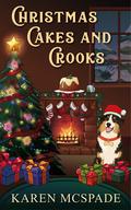 Christmas Cakes and Crooks by Karen McSpade