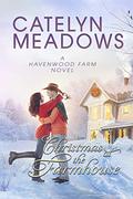 Christmas at the Farmhouse (Havenwood Cowboys #3) by Catelyn Meadows