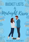 Bucket Lists & Midnight Kisses (Best Friends and Birthdays #4) by Marie Landry
