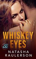 Whiskey Eyes by Natasha Raulerson