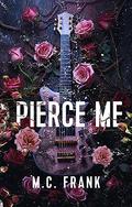 Pierce Me (Lose Me #4) by M.C. Frank