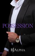 Possession (Mafia Daddies #2) by B.J. Alpha