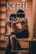 Kyrie: Betrayed Into Bondage (Incidents on Iphigenia #2) by Urna Semper