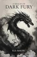 A Realm of Dark Fury by R.D. Baker