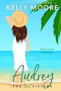 Audrey: The Steel Sisters by Kelly Moore