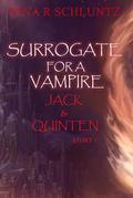 Surrogate for a Vampire: Jack & Quentin by Nina R. Schluntz