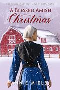 A Blessed Amish Christmas: The Amish of Pine Brooks by Annie Miele