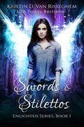 Swords & Stilettos (Enlighten #1) by Kristin D. Van Risseghem