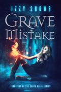 Grave Mistake (Codex Blair #1) by Izzy Shows