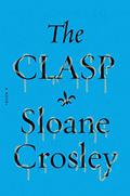 The Clasp by Sloane Crosley
