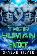Their Human To Entice (Claimed by the Klurians: On Earth #5) by Skylar Silver