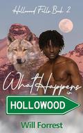 What Happens in Hollowood: A New Adult M/MX Shifter novella (Hollowood Falls #2) by Will Forrest
