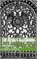 The Devil's a learning: Book four (The Devil's a ... #4) by P and K Stoker