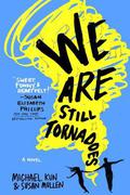 We Are Still Tornadoes by Michael Kun, Susan Mullen