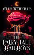The Fairy Tale Bad Boys by Erin Bedford