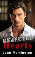 Rejected Hearts: Single Dad, Second Chance, Enemies to Lovers Contemporary Romance (Broken Hearts #2) by Jean Remington