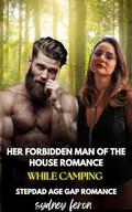 Her Forbidden Man of the House Romance while Camping: Stepdad Age Gap Romance (Stepdad Stepdaughter Romance #2) by Sydney Feron