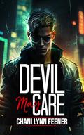 Devil May Care by Chani Lynn Feener