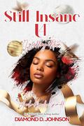Still Insane 4 U: A Who Do You Luv Spin Off by Diamond D. Johnson