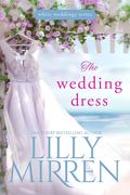 The Wedding Dress (White Weddings #1) by Lilly Mirren