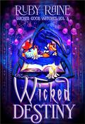 Wicked Destiny (Wicked Good Witches #4) by Ruby Raine