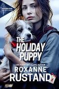 The Holiday Puppy (Northern Pines Suspense #4) by Roxanne Rustand