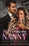 My Runaway Nanny (Enemies to Forbidden Lovers #2) by Lillian Davis
